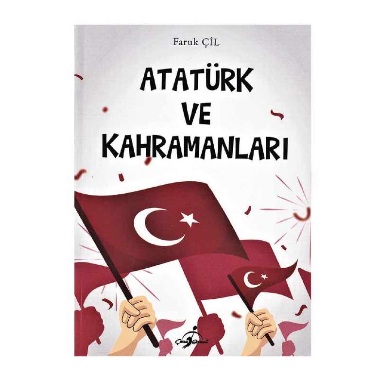 Çocuklar İçin Atatürk Kitapları Atatürk ve Kahramanları